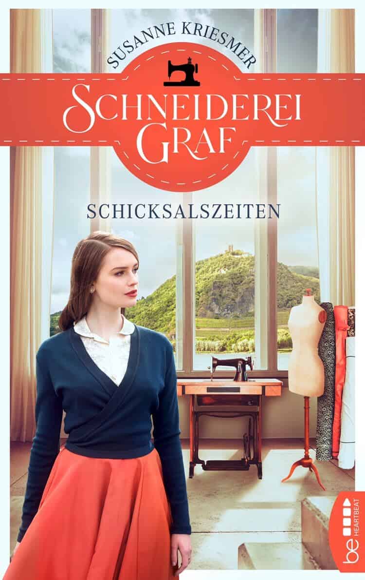 Schneiderei Graf - Schicksalszeiten, Band 1 der Bad Godesberg Familiensaga von Susanne Kriesmer